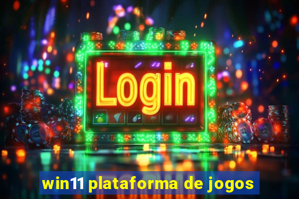 win11 plataforma de jogos